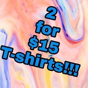 2 for $15 T-Shirts!